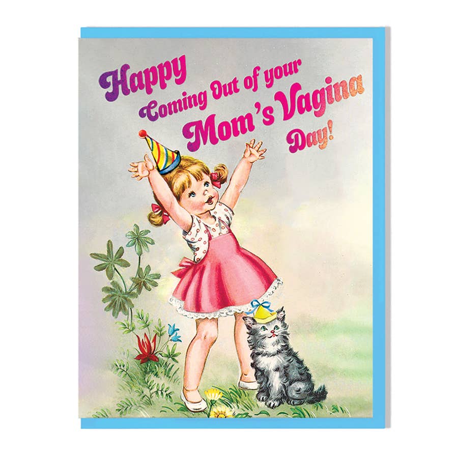 Happy Coming Out Of Your Mom&#39;s Vagina Day Card