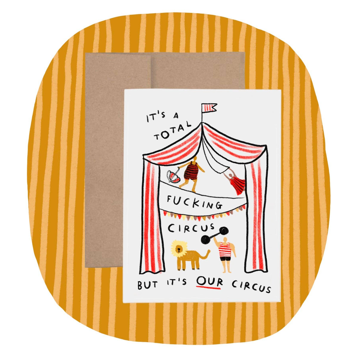 BUT IT&#39;S OUR CIRCUS Greeting Card