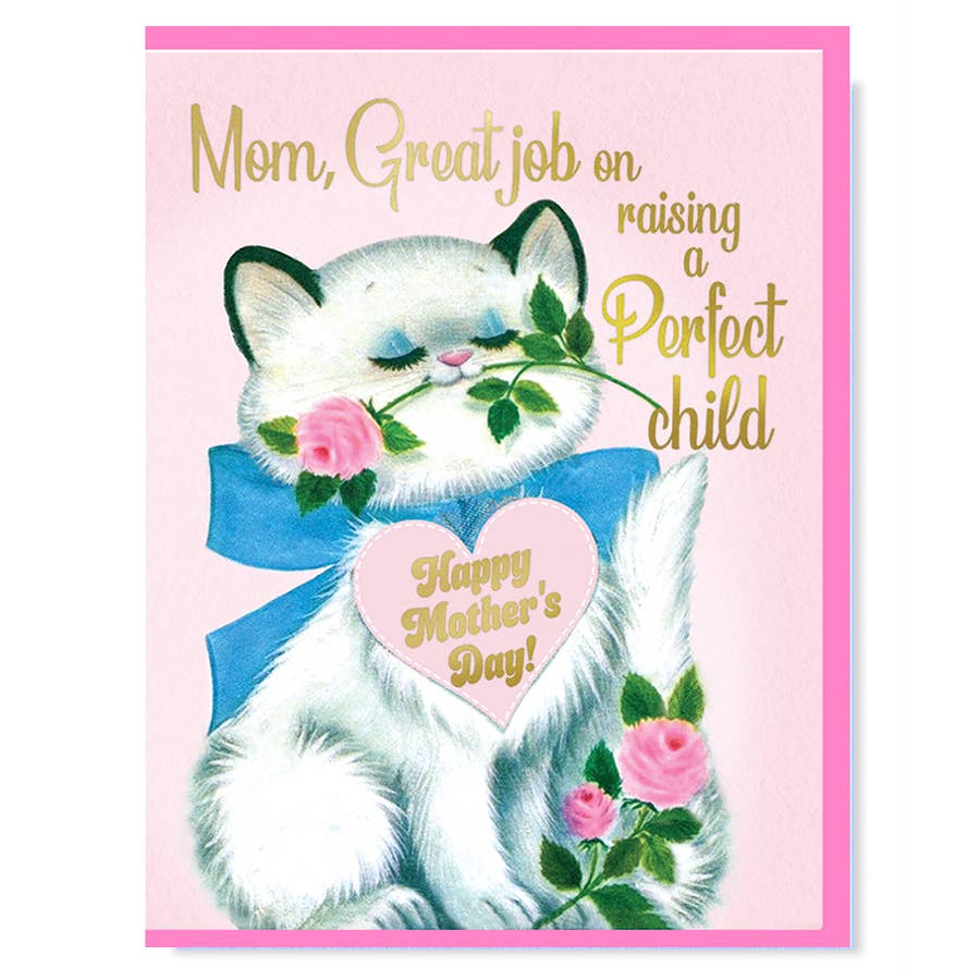 Mom, Great Job On Raising A Perfect Child Card