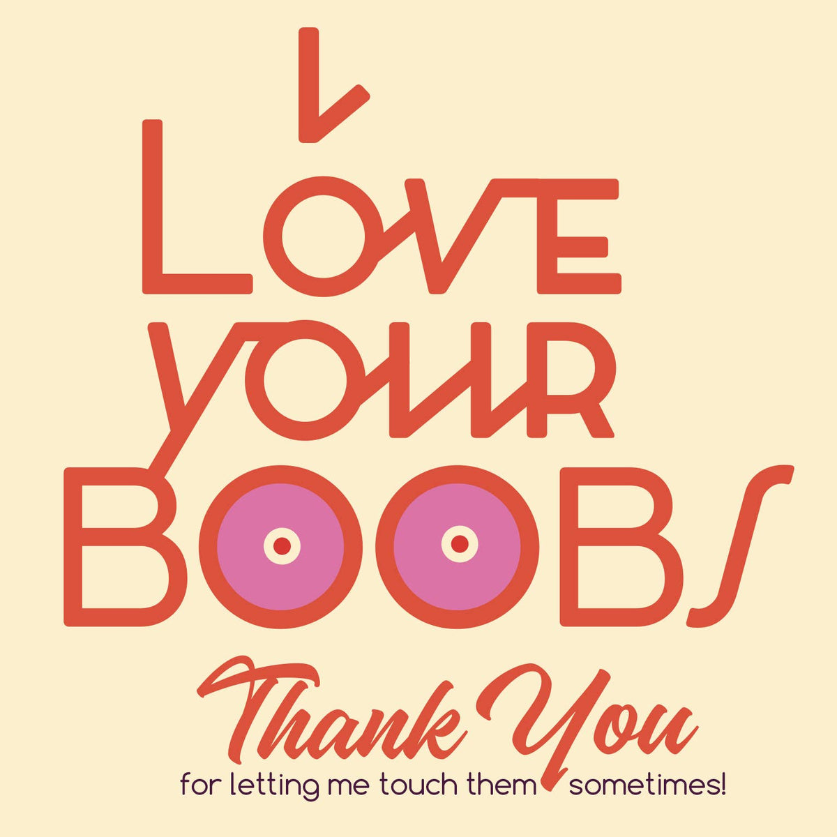 I LOVE YOUR BOOBS love card